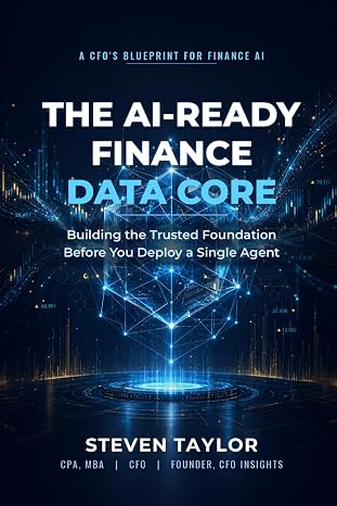 The AI-Ready Finance Data Core: Building the Trusted Foundation Before You Deploy a Single Agent